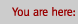 You are here: